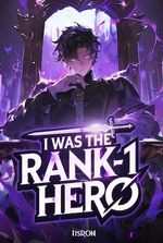 I WAS The Rank–1 Hero