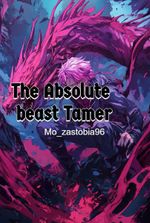 The Absolute beast Tamer